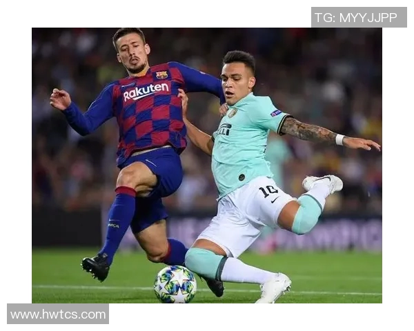 国米与巴萨激情对决直播解析精彩瞬间与战术分析